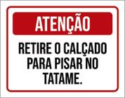 Placa Atenção Retire O Calçado Para Pisar No Tatame (27X35)