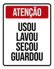 Placa Atenção Usou Lavou Secou Guardou 18X23 - Sinalizo