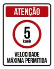 Placa Atenção Velocidade Máxima Permitida 5 Km/H (27X35)