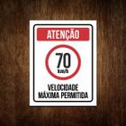 Placa Atenção Velocidade Máxima Permitida 70 Km/H (27X35)