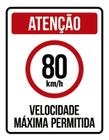 Placa Atenção Velocidade Máxima Permitida 80 Km/H (27X35)