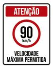 Placa Atenção Velocidade Máxima Permitida 90 Km/H (36X46)