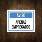 Placa Aviso Apenas Empregados 18X23