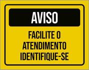 Placa Aviso Facilite Atendimento Identifique-Se 27X35