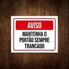 Placa Aviso Mantenha Portão Sempre Trancado 18X23