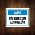 Placa Aviso Não Entre Sem Autorização ul 18X23