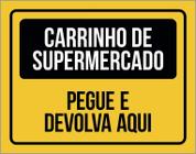 Placa Carrinho De Supermercado Pegue E Devolva Aqui 18X23 - Sinalizo