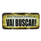 Placa Carro Decorativa Enfeite Não Trouxe Cerveja Área de Lazer Mdf Madeira