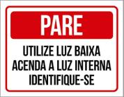 Placa Condomínio Pare Utilize Luz Baixa Identifique-Se 27X35