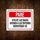 Placa Condomínio Pare Utilize Luz Baixa Identifique-se 36x46