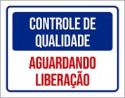 Placa Controle De Qualidade Aguardando Liberação 27X35