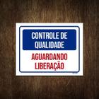 Placa Controle De Qualidade Aguardando Liberação 36X46