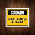 Placa Cuidado Abaixe A Cabeça Ao Passar 27X35