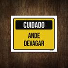 Placa Cuidado Ande Devagar 18X23