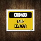 Placa Cuidado Ande Devagar 36X46