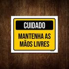 Placa Cuidado Mantenha As Mãos Livres 27x35