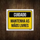 Placa Cuidado Mantenha As Mãos Livres 36X46