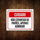 Placa Cuidado Não Espantar Pavões Apenas Adimirar 18X23