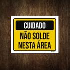 Placa Cuidado Não Solde Nesta Área 18X23