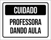 Placa Cuidado Professora Dando Aula 27X35