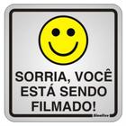 Placa de Alumínio Auto-Adesiva 15x15cm Sorria Você Esta Sendo Filmado - 120 AQ - SINALIZE