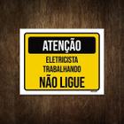 Placa De Atenção - Eletricista Trabalhando Não Ligue 27X35