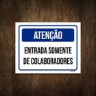 Placa De Atenção - Entrada Somente De Colaboradores 27X35 - Sinalizo