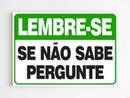 Placa de aviso lembre-se se não sabe pergunte empresa mdf - Genérico