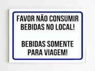 Placa de aviso não consumir bebidas no local só para viagem