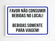 Placa de aviso não consumir bebidas no local só para viagem