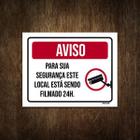 Placa De Aviso - Para Sua Segurança Local Filmado 24H 18X23