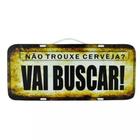 Placa De Carro Madeira Não Trouxe Cerveja Vai Buscar