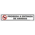 Placa de Poliestireno Auto-Adesiva 5x25cm Proibido a Entrada de Animais - 200 BO - SINALIZE