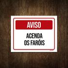 Placa De Sinalização - Acenda Os Faróis 18X23