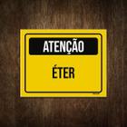 Placa De Sinalização - Atenção Cuidado Éter 18X23