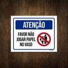 Placa De Sinalização - Atenção Não Jogue Papel No Vaso 18X23