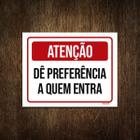 Placa De Sinalização - Atenção Preferência Quem Entra 27X35