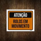 Placa De Sinalização - Atenção Rolos Em Movimento 18X23