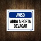 Placa De Sinalização - Aviso Abra A Porta Devagar 18X23