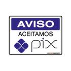 Placa De Sinalização Aviso Aceitamos Pix 20x15 Qi Comunicação - P-32/3 Q1A