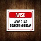 Placa De Sinalização Aviso Após O Uso Coloque No Lugar 36X46