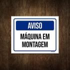 Placa De Sinalização - Aviso Máquina Em Montagem 27X35