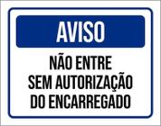 Placa De Sinalização - Aviso Não Entre Sem Autorização 18X23