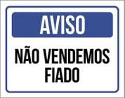 Placa De Sinalização - Aviso Não Vendemos Fiado 18X23