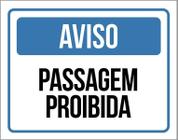 Placa De Sinalização - Aviso Passagem Proibida 36X46