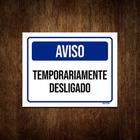 Placa De Sinalização - Aviso Temporariamente Desligado 27x35