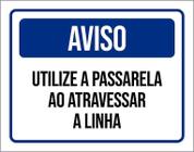 Placa De Sinalização - Aviso Utilize Passarela 18X23