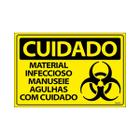 Placa De Sinalização Cuidado Material Infeccioso Manuseie Agulhas Com Cuidado 30x20 Ecom IA - SC17 F9e