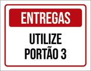 Placa De Sinalização - Entregas Utilize Portão 3 18X23