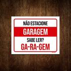 Placa De Sinalização - Garagem Não Estacione Sabe Ler 36x46